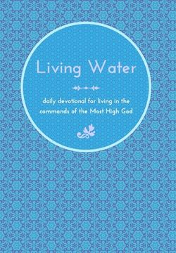portada Living Water: daily devotional for living in the commands of the Most High God (en Inglés)