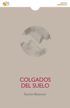 portada Colgados del Suelo (Narrativa) (in Spanish)