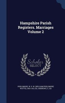 portada Hampshire Parish Registers. Marriages Volume 2 (in English)