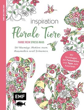 portada Inspiration Florale Tiere? 50 Blumige Motive zum Ausmalen und Träumen: Mit Allen Grundlagen zur Farbenlehre und Tipps zum Kolorieren? Farbe Rein, Stress Raus (en Alemán)