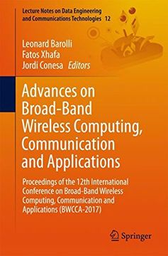 portada Advances on Broad-Band Wireless Computing, Communication and Applications: Proceedings of the 12th International Conference on Broad-Band Wireless ... Engineering and Communications Technologies