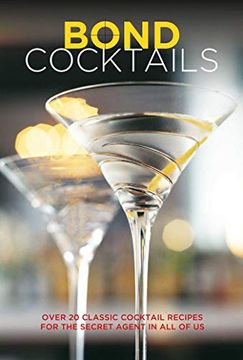 portada Bond Cocktails: Over 20 Classic Cocktail Recipes for the Secret Agent in all of us (en Inglés)