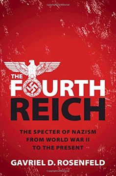 portada The Fourth Reich: The Specter of Nazism From World war ii to the Present (en Inglés)