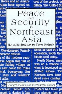 portada peace and security in northeast asia: the nuclear issue and the korean peninsula (en Inglés)