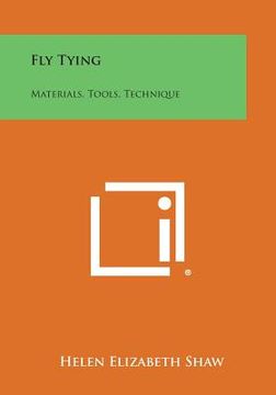 portada Fly Tying: Materials, Tools, Technique