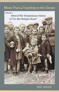 portada More Than a Teardrop in the Ocean: Vol. II, More of the Tempestuous History of the War Refugee Board (en Inglés)