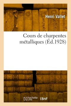portada Cours de charpentes métalliques (en Francés)