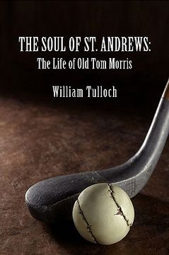 portada the soul of st. andrews: the life of old tom morris (in English)