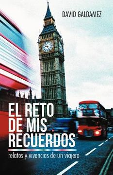 portada El Reto de mis Recuerdos: Relatos y Vivencias de un Viajero (in Spanish)