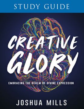 portada Creative Glory Study Guide: Embracing the Realm of Divine Expression (en Inglés)