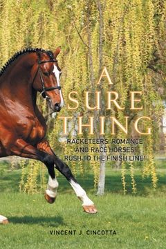portada A Sure Thing: Racketeers, Romance, and Race Horses Rush to the Finish Line! (in English)