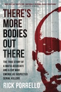 portada There's More Bodies out There: The True Story of a Mafia Associate and a cop who Emerge as Suspected Serial Killers (en Inglés)