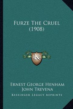 portada furze the cruel (1908) (en Inglés)