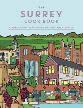 portada The Surrey Cook Book: A Celebration of the Amazing Food and Drink on Our Doorstep