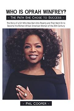 portada Who is Oprah Winfrey? The Story of a Girl who was Born Into Poverty and Then Went on to Become the Richest African American Woman of the 20Thcentury (en Inglés)