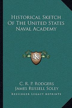 portada historical sketch of the united states naval academy (en Inglés)
