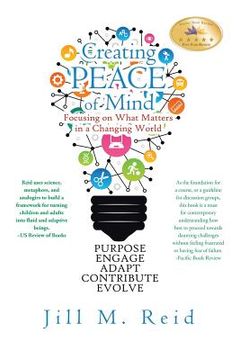 portada Creating Peace of Mind: Focusing on What Matters in a Changing World (en Inglés)