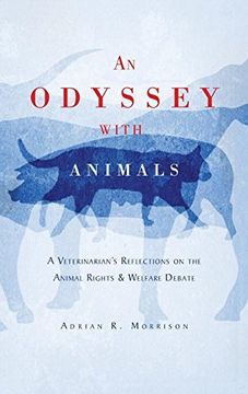 portada An Odyssey With Animals: A Veterinarian's Reflections on the Animal Rights & Welfare Debate 