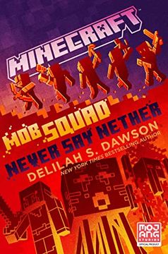 portada Minecraft: Mob Squad: Never say Nether: An Official Minecraft Novel 