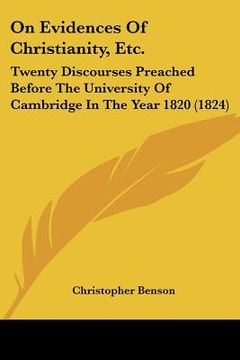portada on evidences of christianity, etc.: twenty discourses preached before the university of cambridge in the year 1820 (1824) (en Inglés)