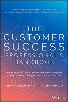 portada The Customer Success Professional¿ S Handbook: How to Thrive in one of the World's Fastest Growing Careers--While Driving Growth for Your Company (en Inglés)