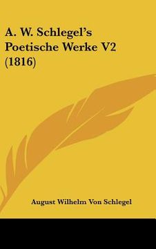 portada A. W. Schlegel's Poetische Werke V2 (1816) (in German)
