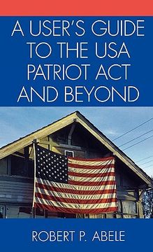 portada a user's guide to the usa patriot act and beyond (en Inglés)