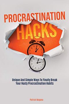 portada Procrastination Hacks: Unique and Simple Ways to Finally Break Your Nasty Procrastination Habits (en Inglés)