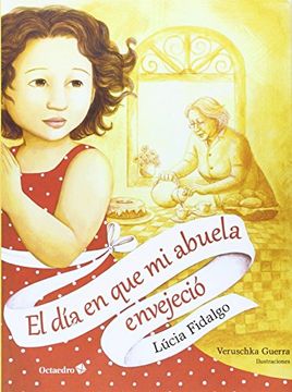 portada El dia en que mi Abuela Envejecio (in Spanish)