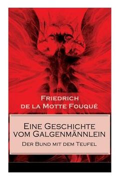 portada Eine Geschichte vom Galgenmännlein - Der Bund mit dem Teufel: Der Kaufmann ohne Geld und bald ohne Seele (Ein Gotik Klassiker) (en Alemán)
