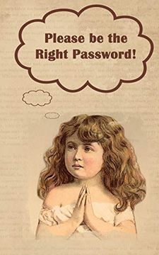 portada Please be the Right Password: Internet Passwords, Addresses and Usernames, Humorous Cover With a-z Index (en Inglés)