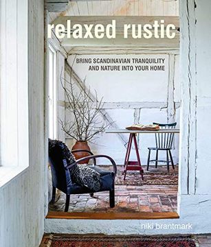 portada Relaxed Rustic: Bring Scandinavian Tranquility and Nature Into Your Home (en Inglés)