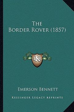 portada the border rover (1857) the border rover (1857) (en Inglés)