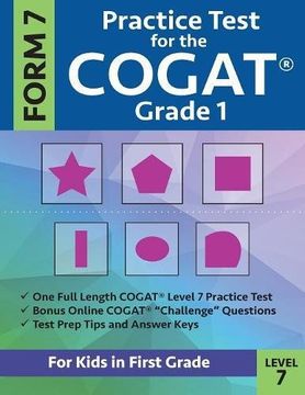 portada Practice Test for the CogAT Grade 1 Form 7 Level 7: Gifted and Talented Test Prep for First Grade; CogAT Grade 1 Practice Test; CogAT Form 7 Grade 1, ... Grade One, Gifted and Talented Test Prep (in English)