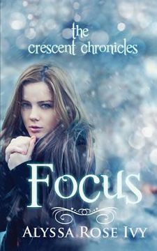 portada Focus: Book Two of the Crescent Chronicles (en Inglés)