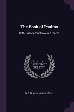 portada The Book of Psalms: With Twenty-four Coloured Plates (en Inglés)