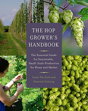 portada The hop Grower's Handbook: The Essential Guide for Sustainable, Small-Scale Production for Home and Market (en Inglés)