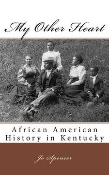 portada My Other Heart: African American History in Kentucky (en Inglés)