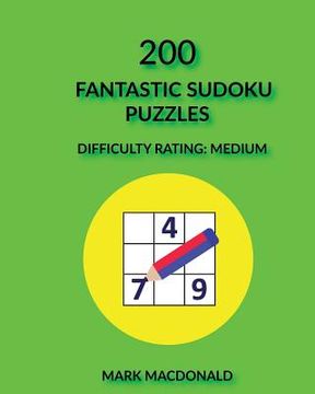 portada 200 Fantastic Sudoku Puzzles: Difficulty Rating Medium (en Inglés)