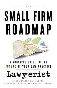 portada The Small Firm Roadmap: A Survival Guide to the Future of Your law Practice (en Inglés)