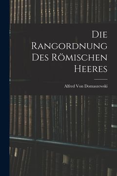 portada Die Rangordnung Des Römischen Heeres (en Alemán)
