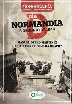 portada Manuel Otero Martinez un Gallego en Omaha Beach (in Spanish)