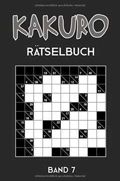 portada Kakuro Rätselbuch Band 7: Kreuzsummen Rätselheft mit 200 Rätseln und Lösung, Puzzle (en Alemán)