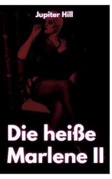 portada Die heiße Marlene II (en Alemán)