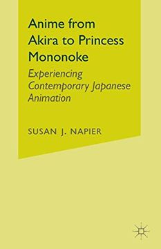 portada Anime From Akira to Princess Mononoke: Experiencing Contemporary Japanese Animation (en Inglés)