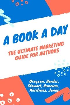 portada A Book a Day: A Marketing and Promotion Guide for Authors at any Stage