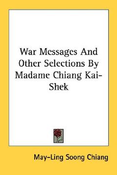 portada war messages and other selections by madame chiang kai-shek (en Inglés)