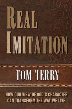 portada Real Imitation: How Imitating God's Character Can Transform Your Life (en Inglés)