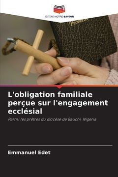 portada L'obligation familiale perçue sur l'engagement ecclésial (en Francés)