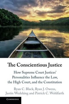 portada The Conscientious Justice: How Supreme Court Justices'Personalities Influence the Law, the High Court, and the Constitution (en Inglés)